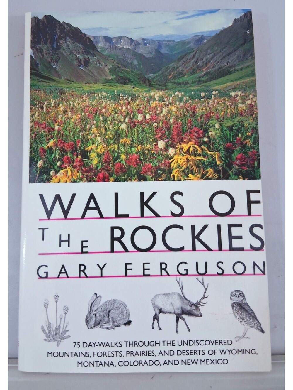 Walks of the Rockies by Gary Ferguson (1988, Paperback) 1st Edition First